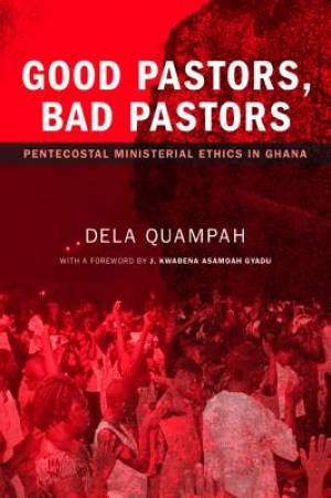 Good Pastors Bad Pastors By Dela Quampah (Paperback) 9781625640512