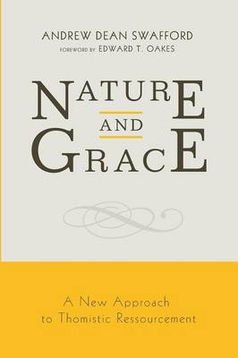 Nature And Grace By Andrew Dean Swafford (Paperback) 9781625644244