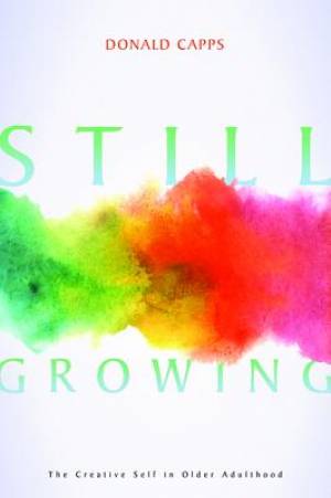 Still Growing By Donald Capps (Paperback) 9781625644602