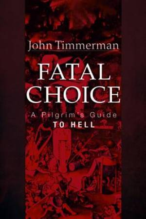 Fatal Choice By John Timmerman (Paperback) 9781625647375