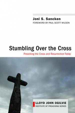 Stumbling over the Cross By Joni S Sancken (Paperback) 9781625647863