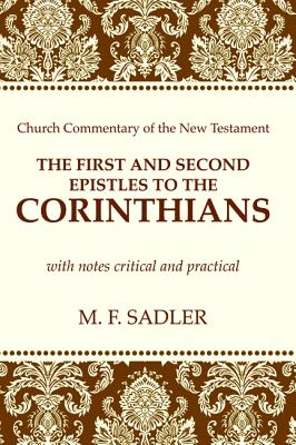 The First and Second Epistle to the Corinthians By M F Sadler