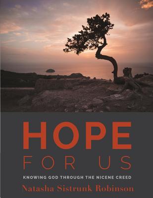 Hope for Us Knowing God through the Nicene Creed (Paperback)