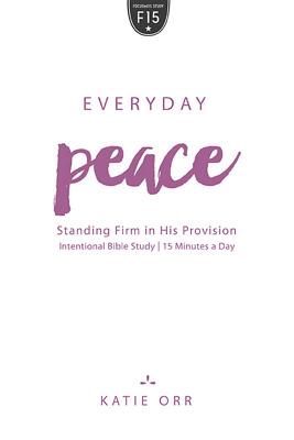 Everyday Peace Standing Firm in His Provision Standing Firm in His P