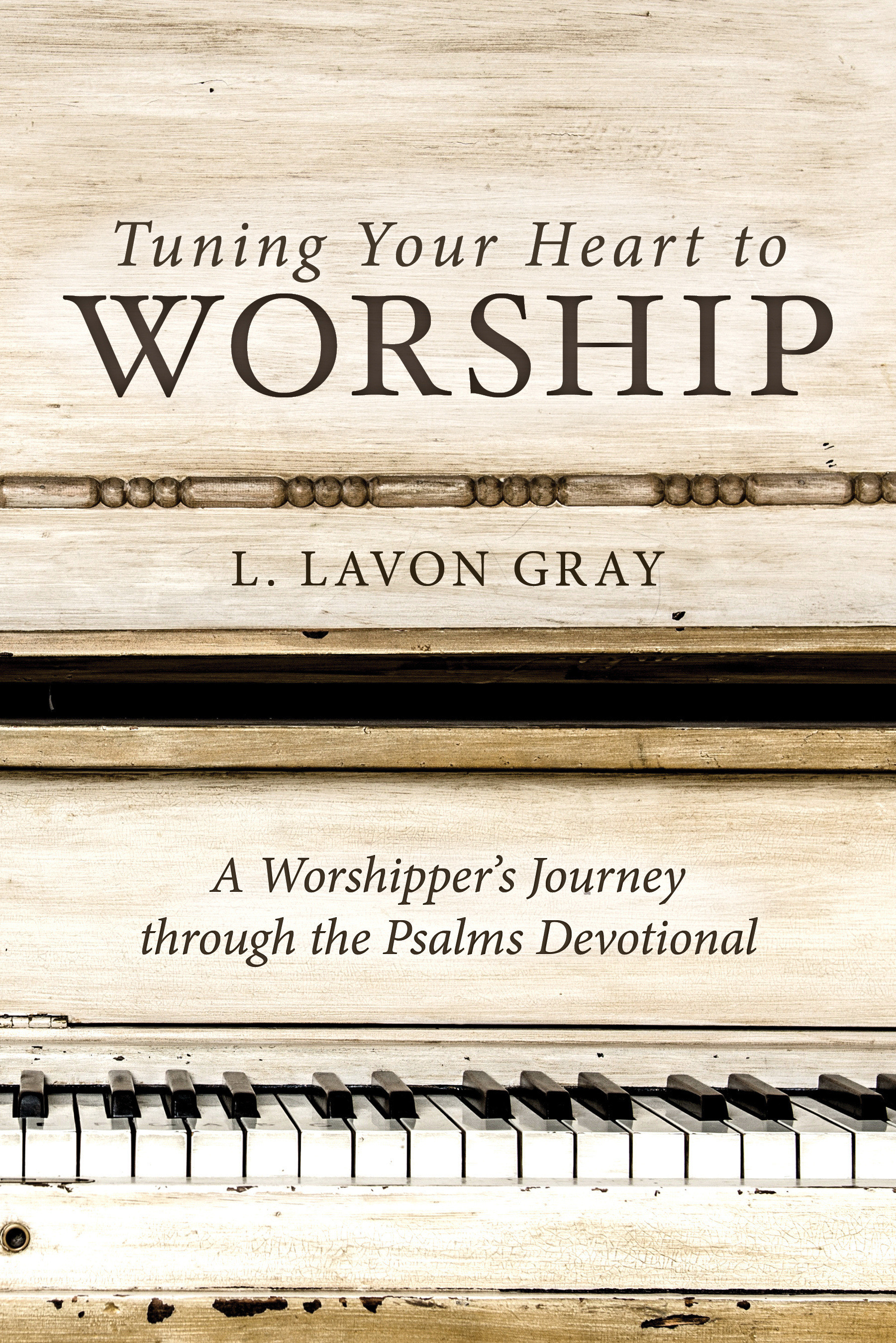 Tuning Your Heart to Worship A Worshipper's Journey Through the Psalm