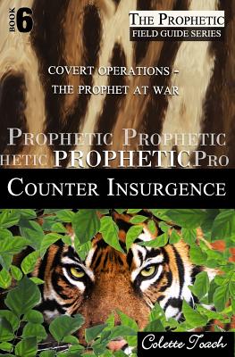 Prophetic Counter Insurgence Covert Operations - The Prophet at War