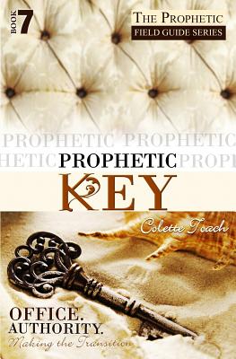 Prophetic Key By Toach Colette (Paperback) 9781626641549