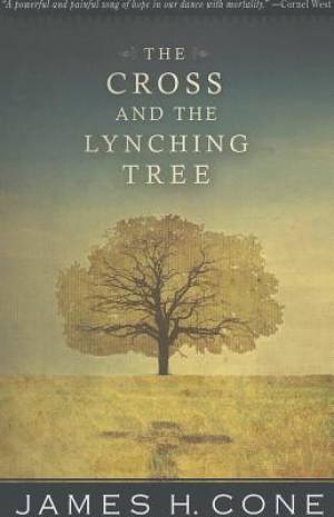 The Cross and the Lynching Tree By James H Cone (Paperback)