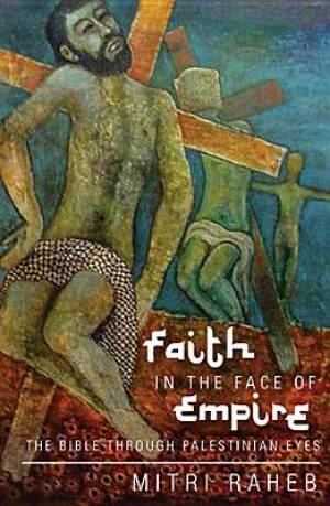 Faith in the Face of Empire By Mitri Raheb (Paperback) 9781626980655