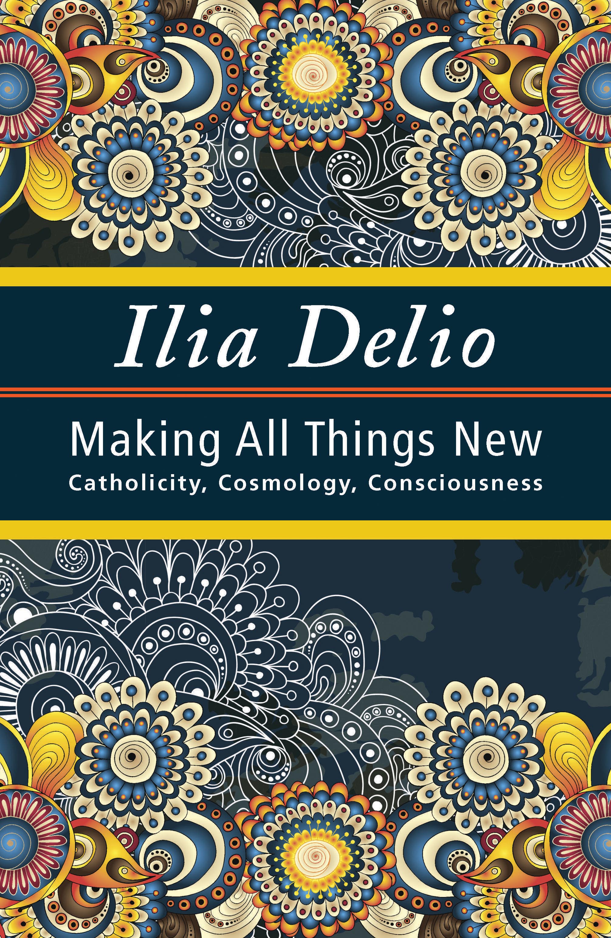 Making All Things New By Ilia Delio (Paperback) 9781626981362