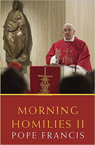 Morning Homilies II By Pope Francis (Paperback) 9781626981478