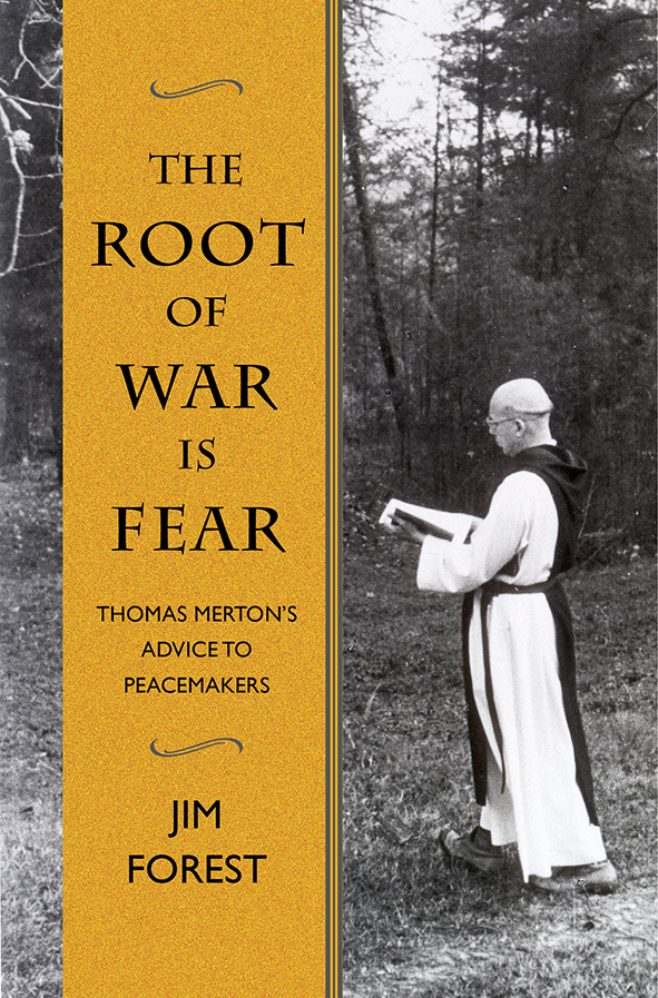 The Root of War Is Fear By Jim Forest (Paperback) 9781626981973