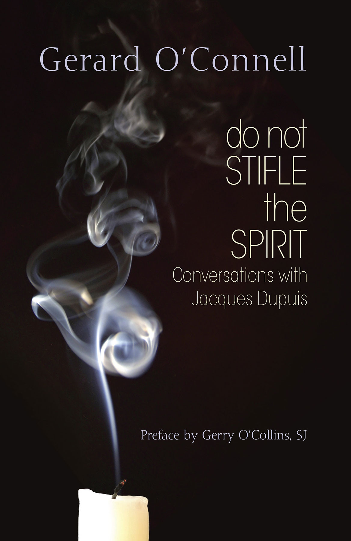 Do Not Stifle the Spirit By Gerard O'Connell (Paperback) 9781626982222