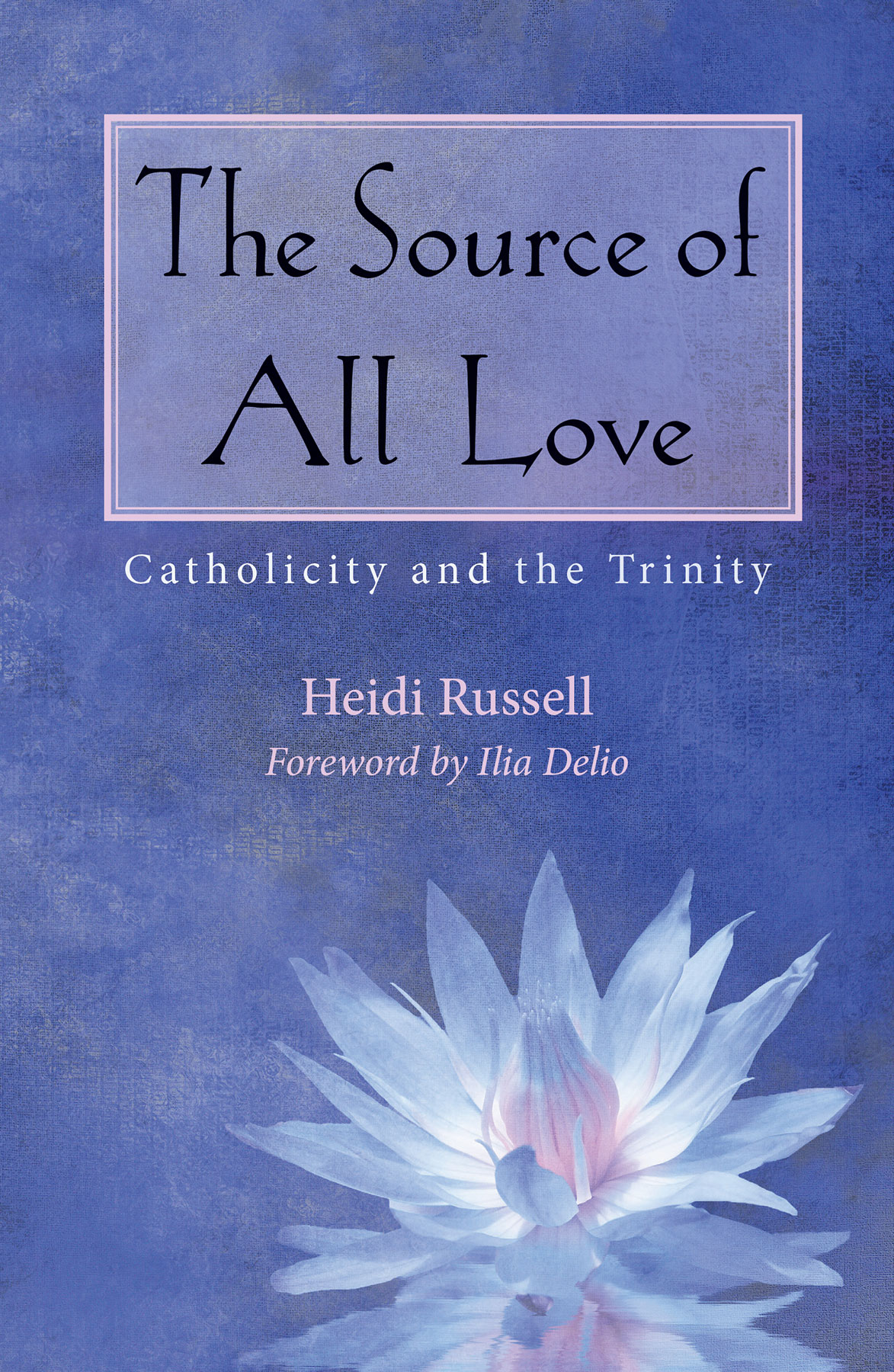 The Source of All Love By Heidi Russell (Paperback) 9781626982345