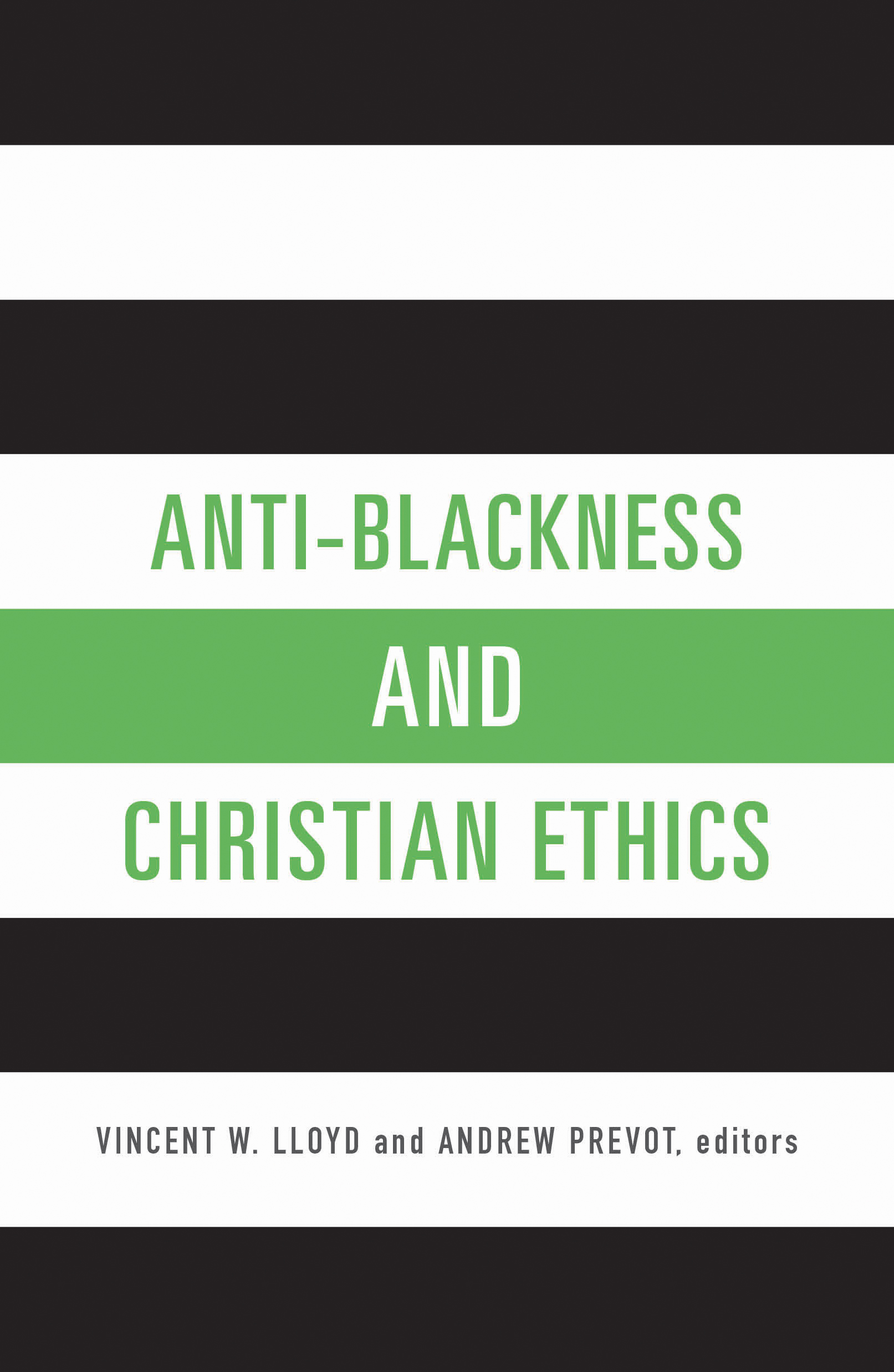 Anti-Blackness and Christian Ethics By Lloyd Vincent W Prevot Andrew L