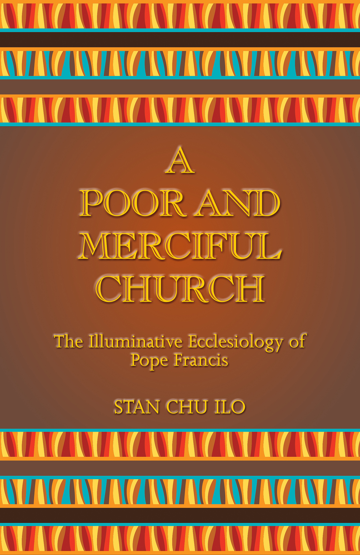 A Poor and Merciful Church The Illuminative Ecclesiology of Pope Fran