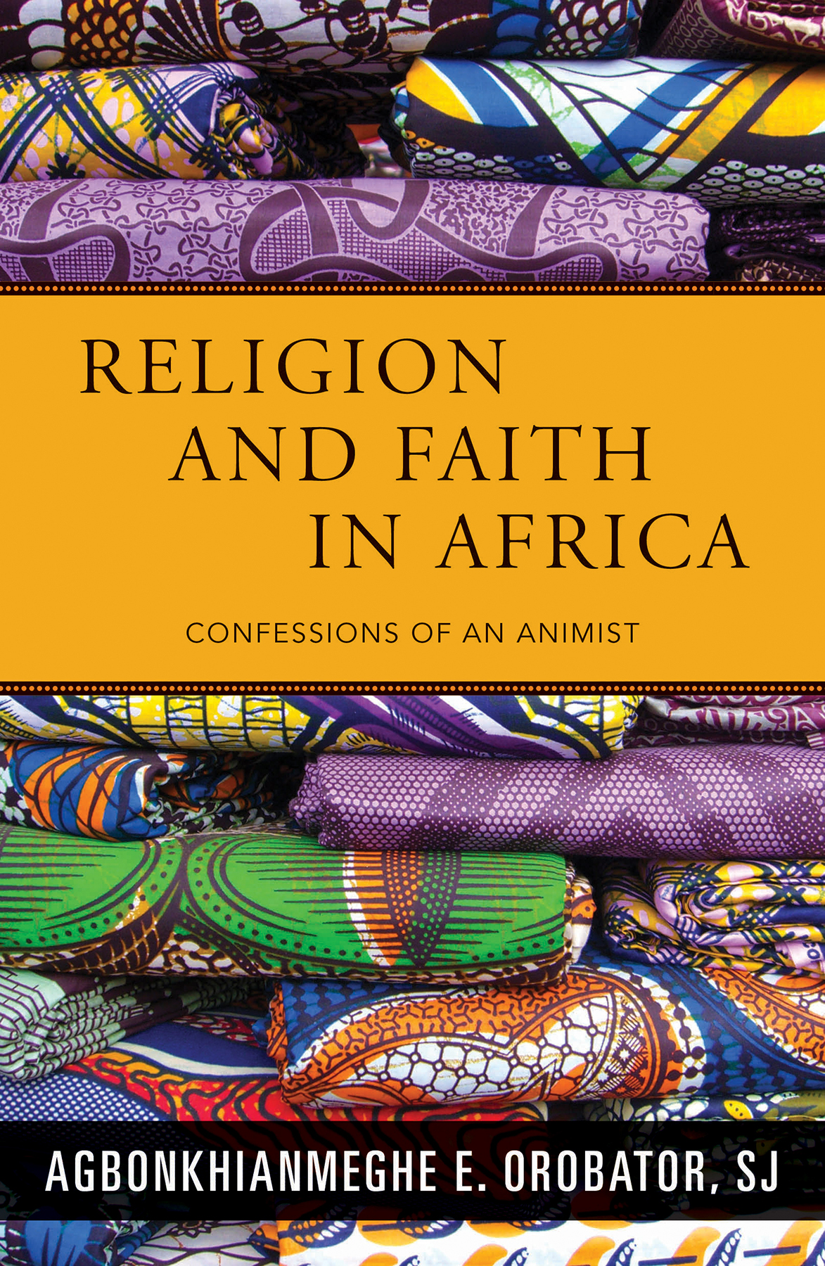 Religion and Faith in Africa Confessions of an Animist