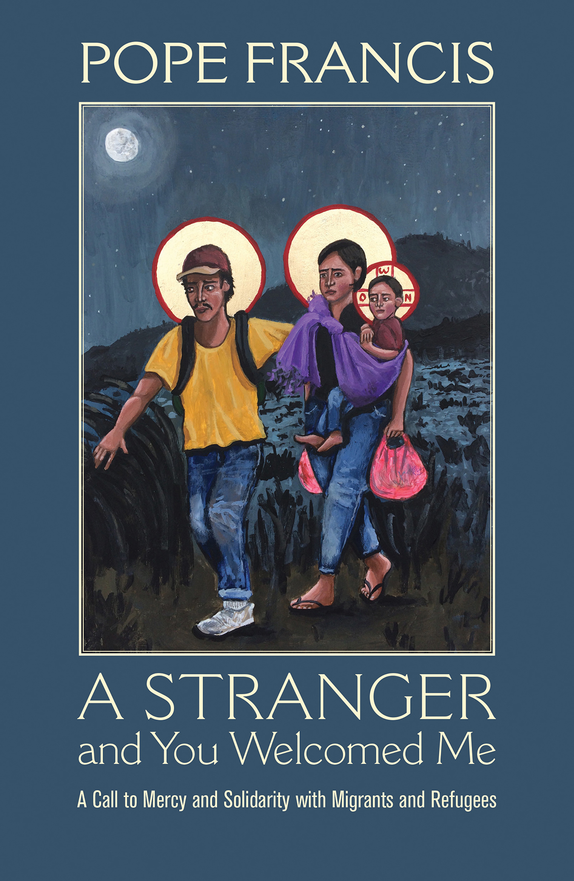 A Stranger and You Welcomed Me By Pope Francis (Paperback)