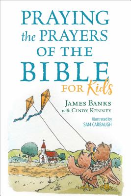 Praying the Prayers of the Bible for Kids By Banks James (Paperback)