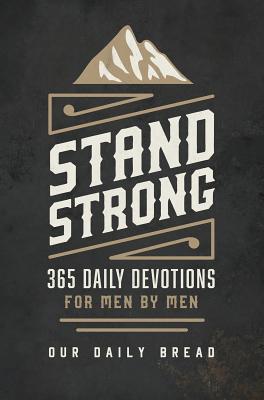 Stand Strong 365 Devotions for Men by Men (Hardback) 9781627079006