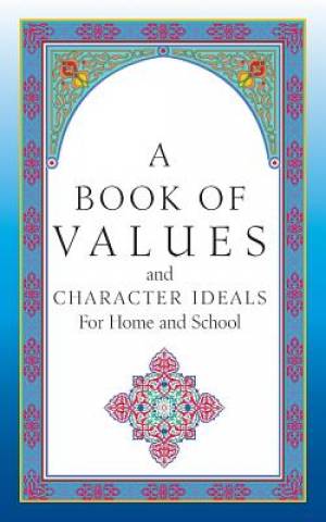 A Book of Values and Character Ideals for Home and School (Paperback)