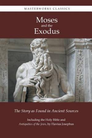 Moses and the Exodus By Moses Flavius Josephus (Paperback)