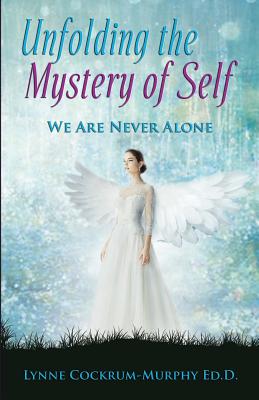 Unfolding the Mystery of Self We Are Never Alone (Paperback)