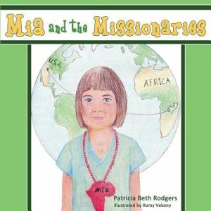 Mia and the Missionaries By Patricia Beth Kramer (Paperback)