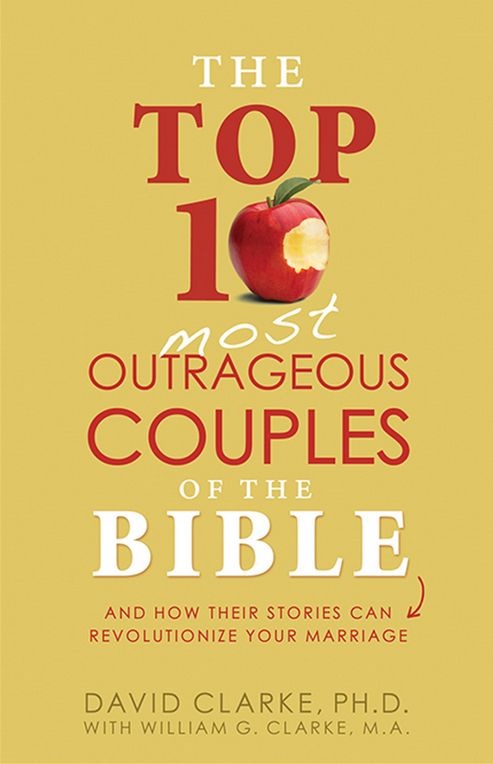 Top 10 Outrageous Couples of the Bible By David Clarke (Paperback)