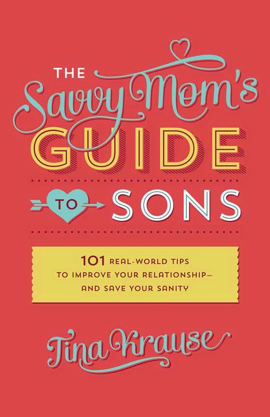 The Savvy Moms Guide To Sons By Tina Krause (Paperback) 9781628368871