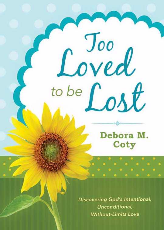 Too Loved To Be Lost By Debora M Coty (Paperback) 9781628369694