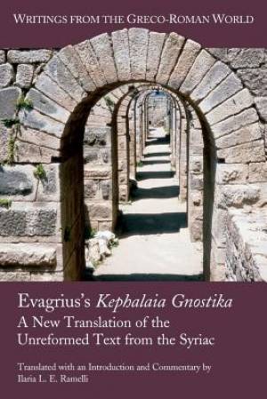 Evagrius's Kephalaia Gnostika By Evagrius Ilaria Ramelli (Paperback)