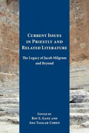 Current Issues in Priestly and Related Literature