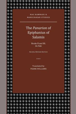 The Panarion of Epiphanius of Salamis Books II and III De Fide