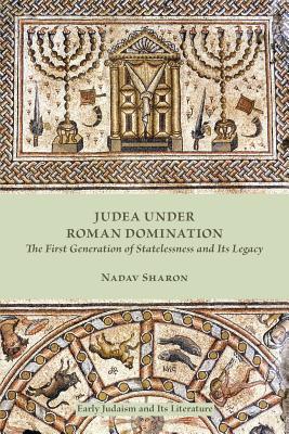 Judea under Roman Domination The First Generation of Statelessness an