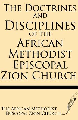 The Doctrines and Discipline of African Methodist Episcopal Zion Churc