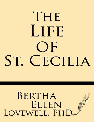 The Life of St Cecilia From Ms Ashmole and Ms Cotton Tiberius with