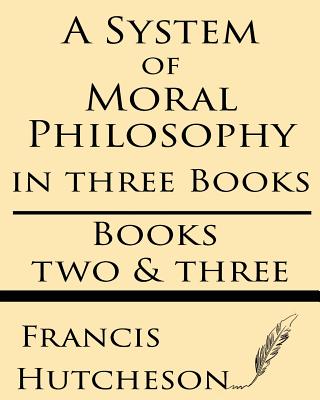 A System of Moral Philosophy Books Two & Three