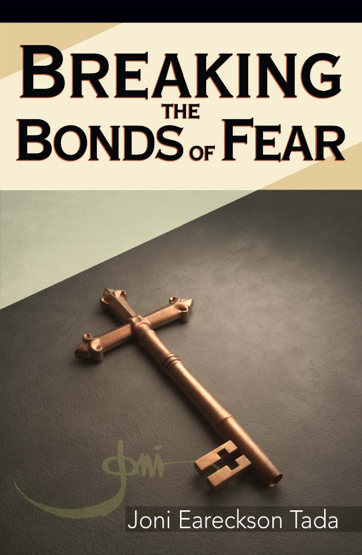 Breaking the Bonds of Fear By Tada Joni Eareckson (Paperback)