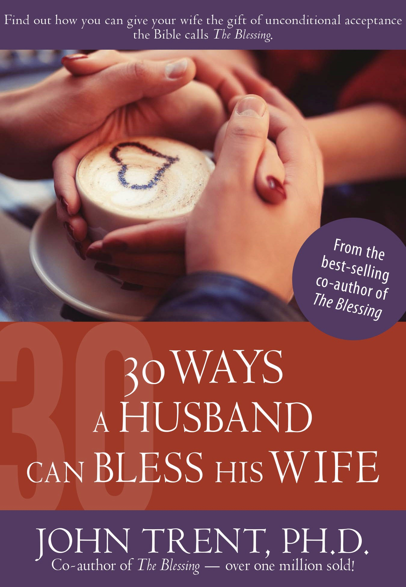 30 Ways a Husband Can Bless His Wife By John Trent (Paperback)