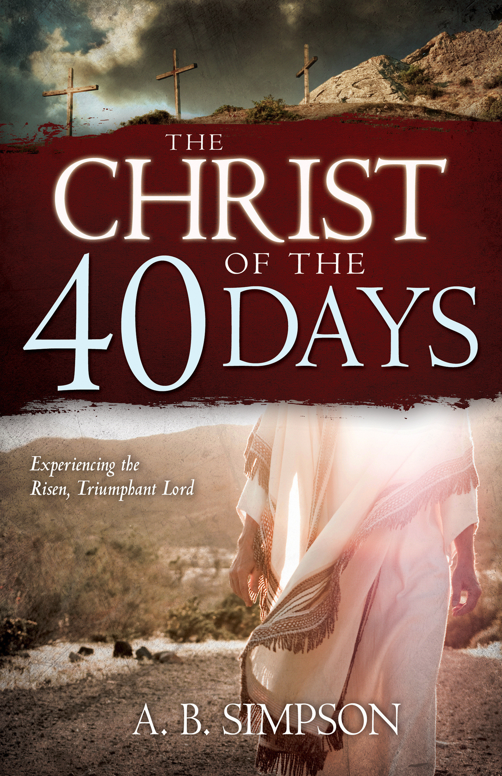 The Christ Of The 40 Days Paperback Book By Simpson A B (Paperback)