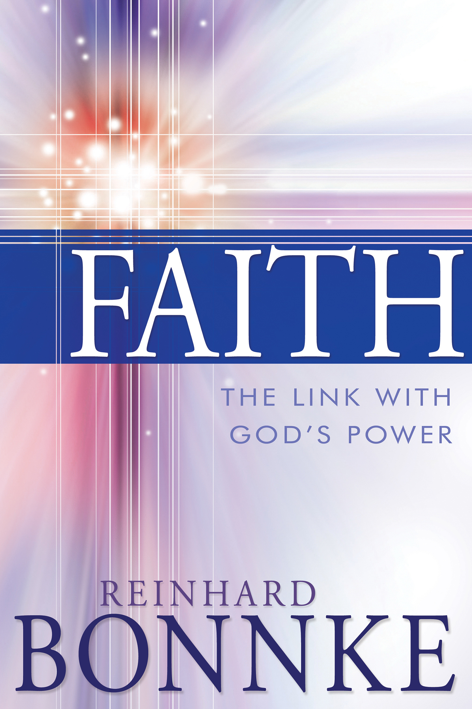 Faith The Link With God's Power By Reinhard Bonnke (Paperback)