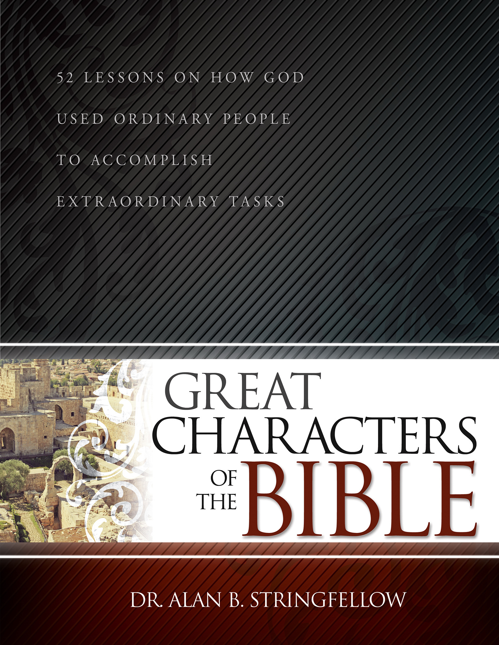 Great Characters of the Bible By Alan Stringfellow (Paperback)