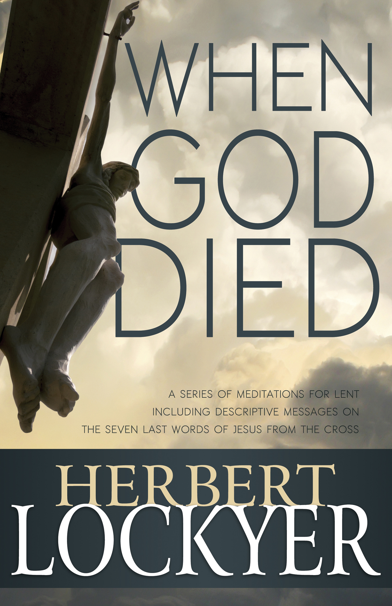 When God Died By Lockyer Herbert (Paperback) 9781629112961