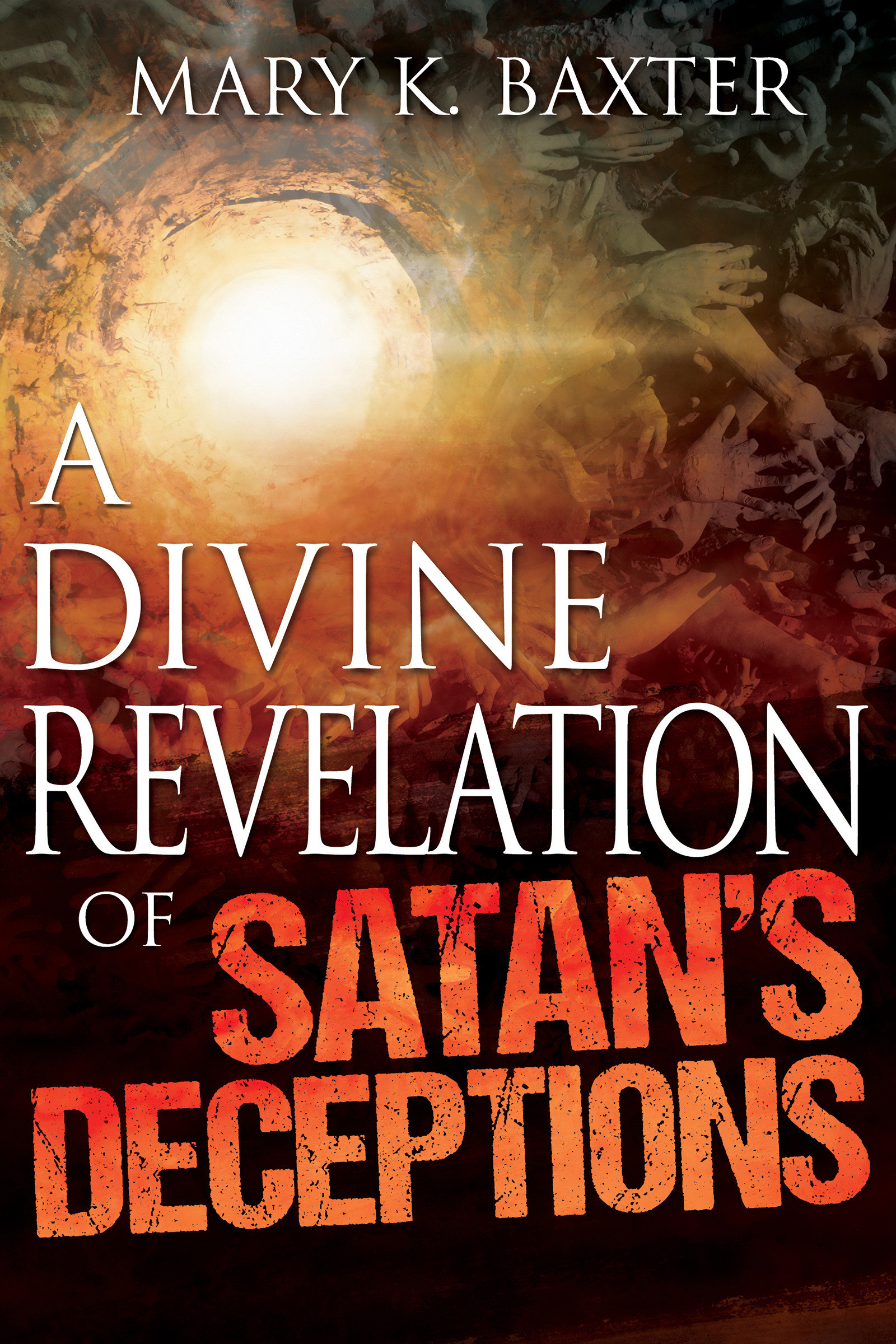 A Divine Revelation Of Satan's Deceptions Paperback By Mary Baxter