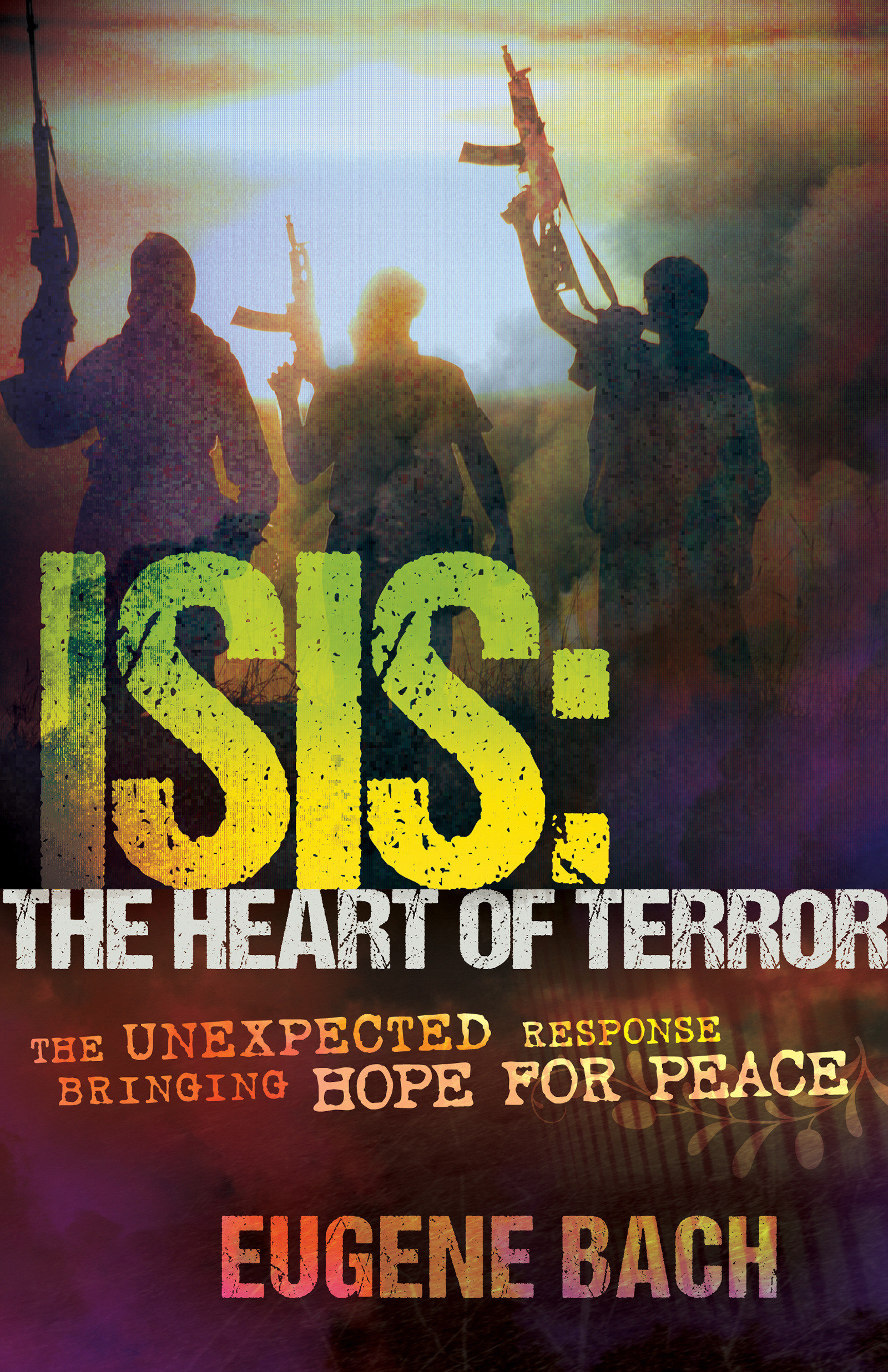 ISIS The Heart Of Terror Paperback By Bach Eugene (Paperback)