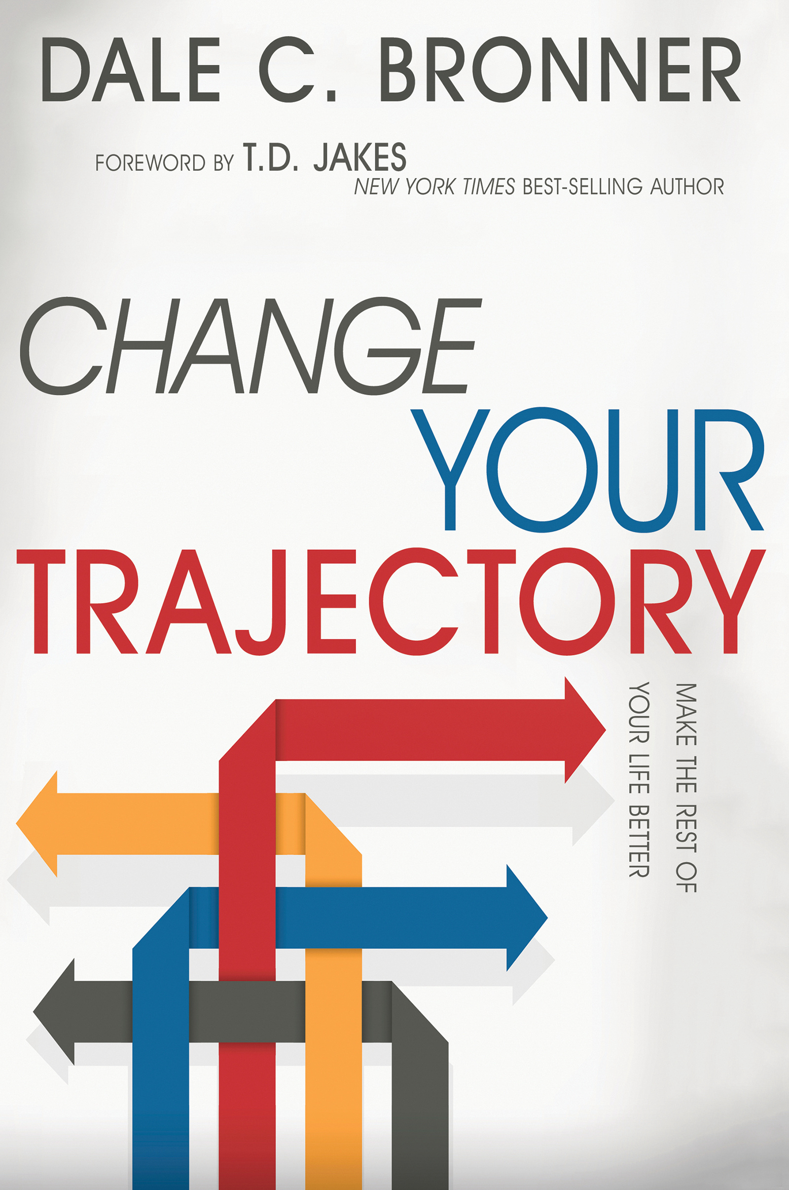 Change Your Trajectory By Bronner Dale (Paperback) 9781629115528