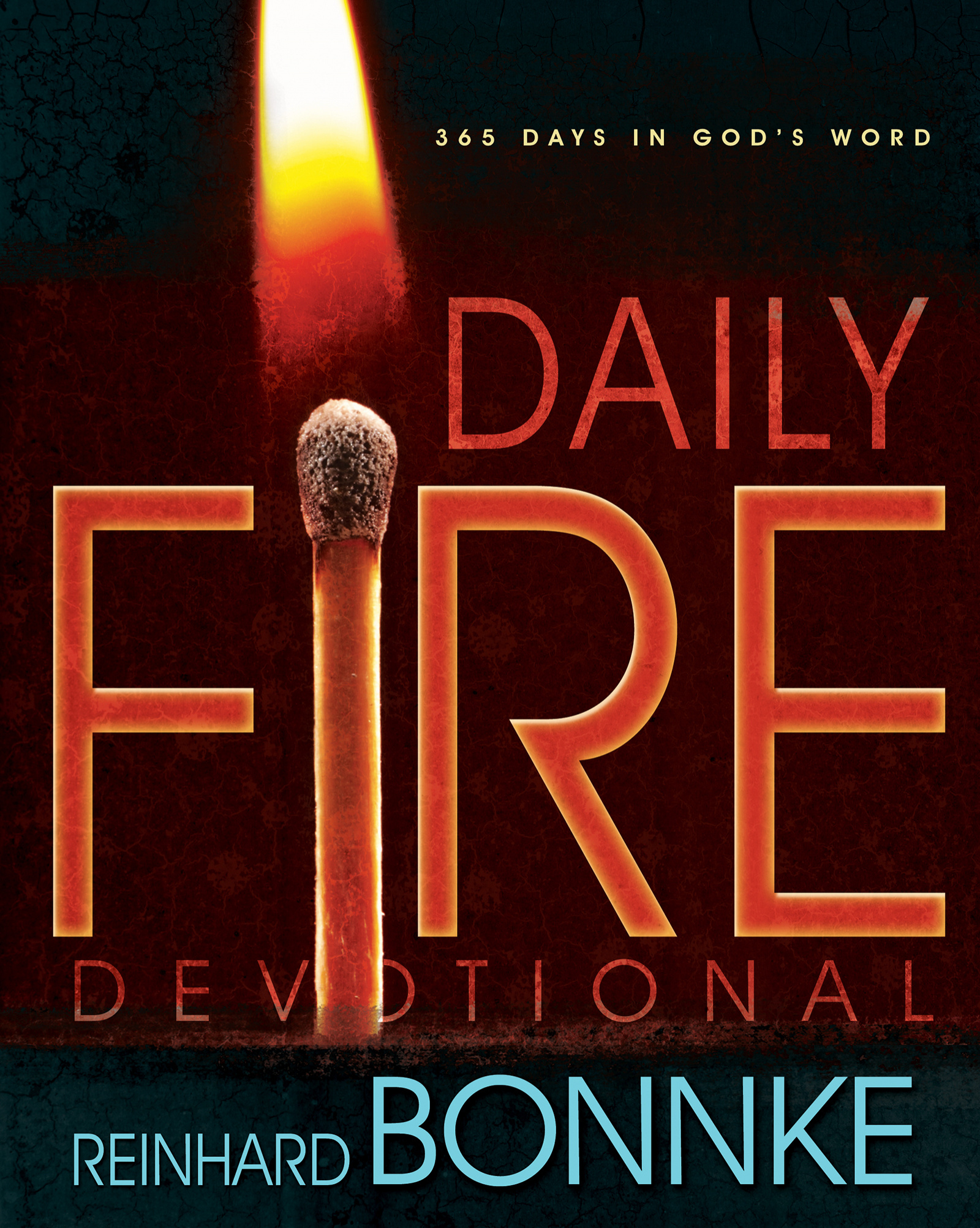 Daily Fire Devotional 365 Days In Gods Word By Bonnke Reinhard