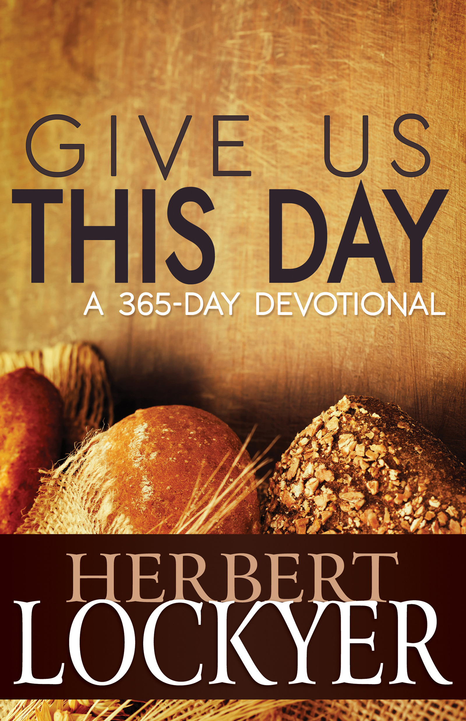 Give Us This Day A 365 Day Devotional By Lockyer Herbert (Paperback)