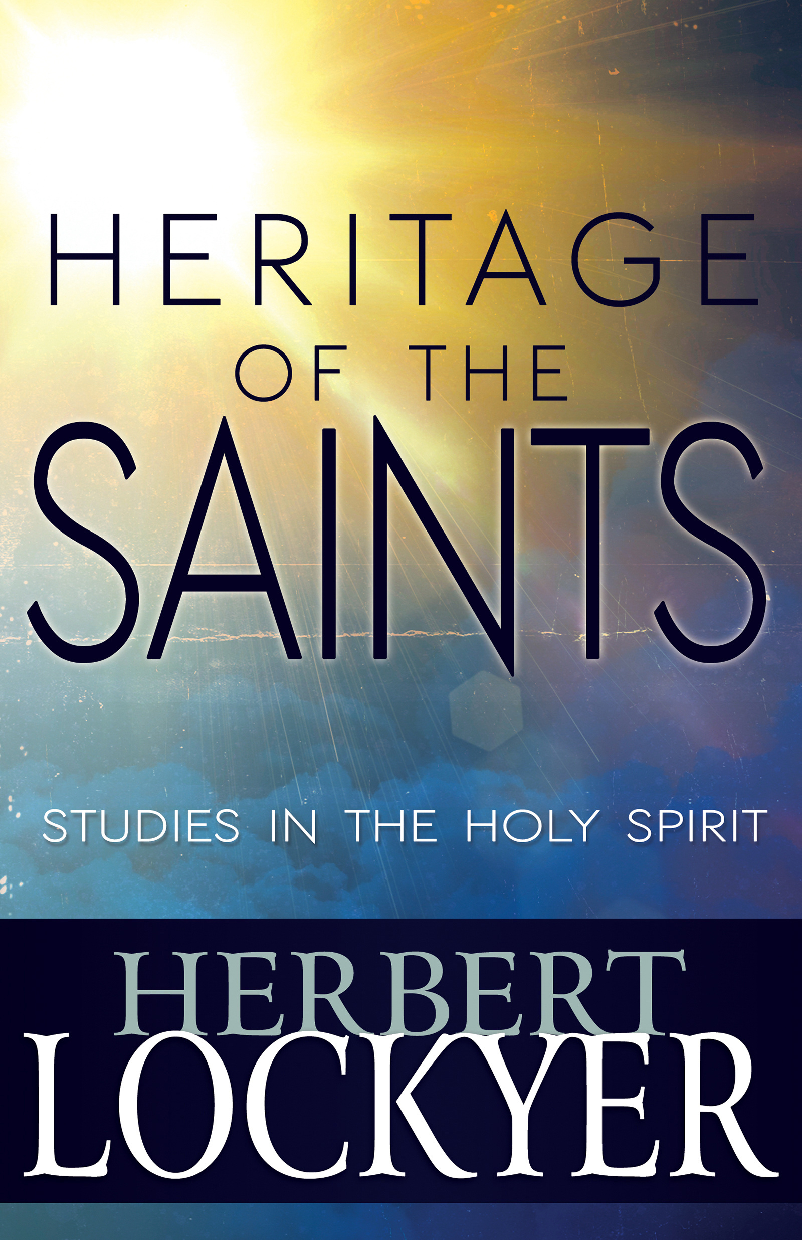 Heritage Of The Saints Studies In The Holy Spirit